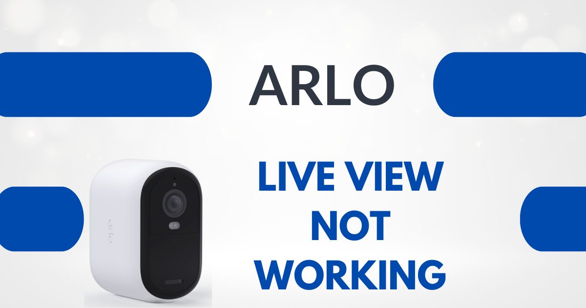 arlo live view not working
