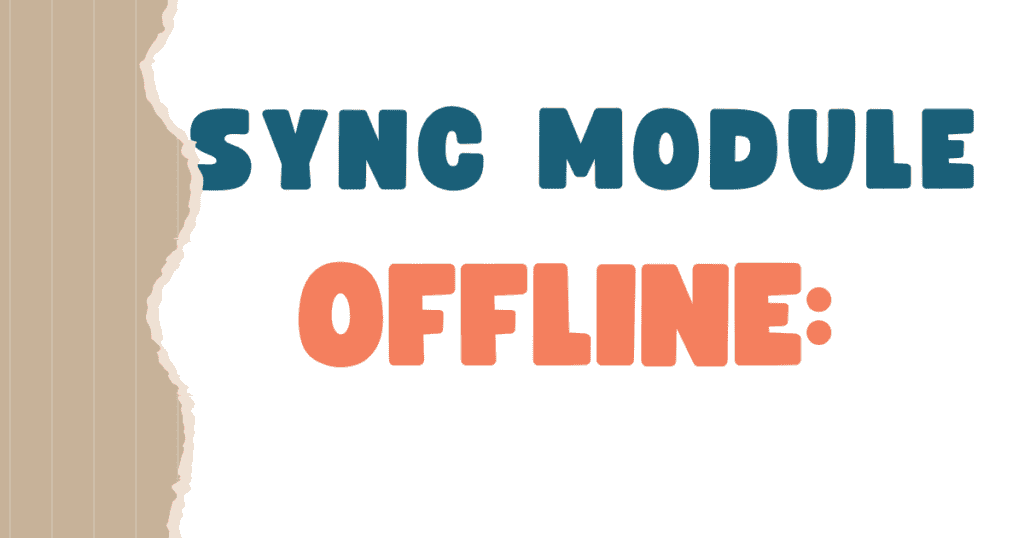 Sync module offline