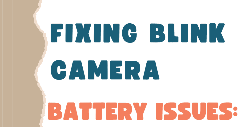 fixing blink camera battery issues