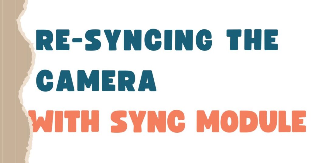 re-syncing the blink camera with sync module 