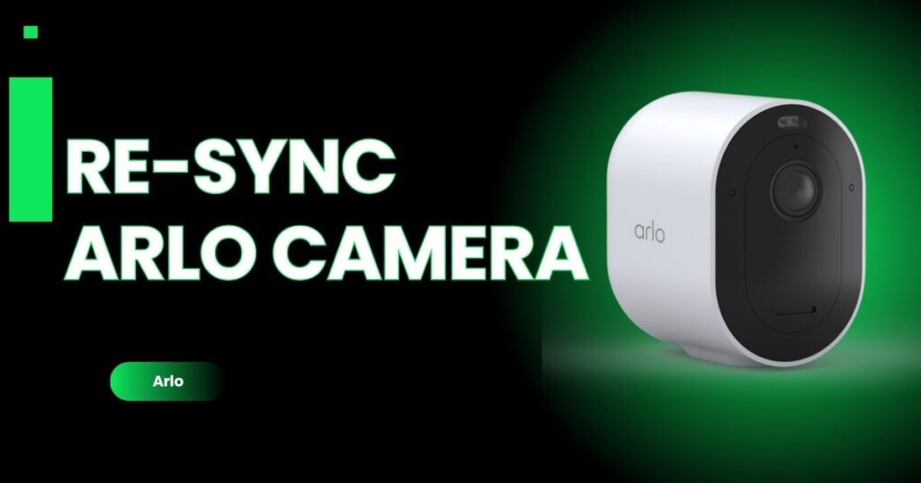 resync arlo camera
