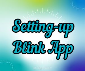 setting up blink app