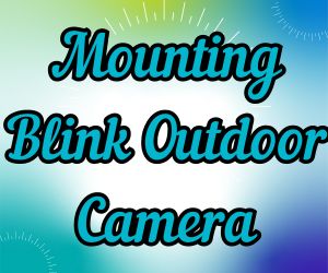 mounting blink outdoor camera