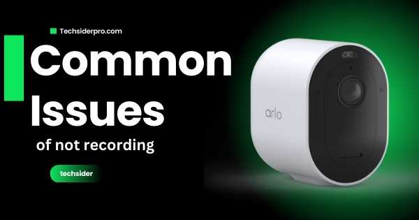 common issues of arlo camera not recording