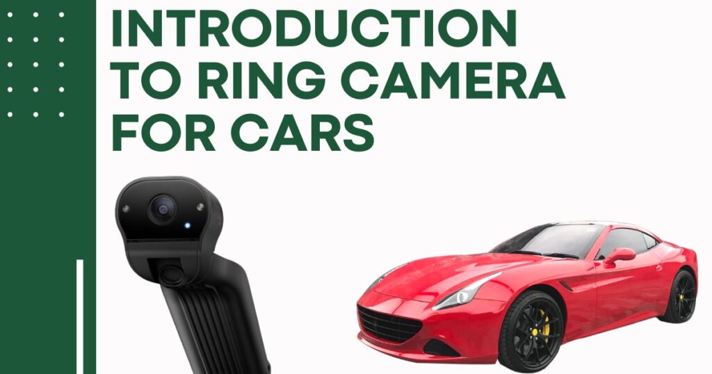 Introduction to Ring Camera for Cars