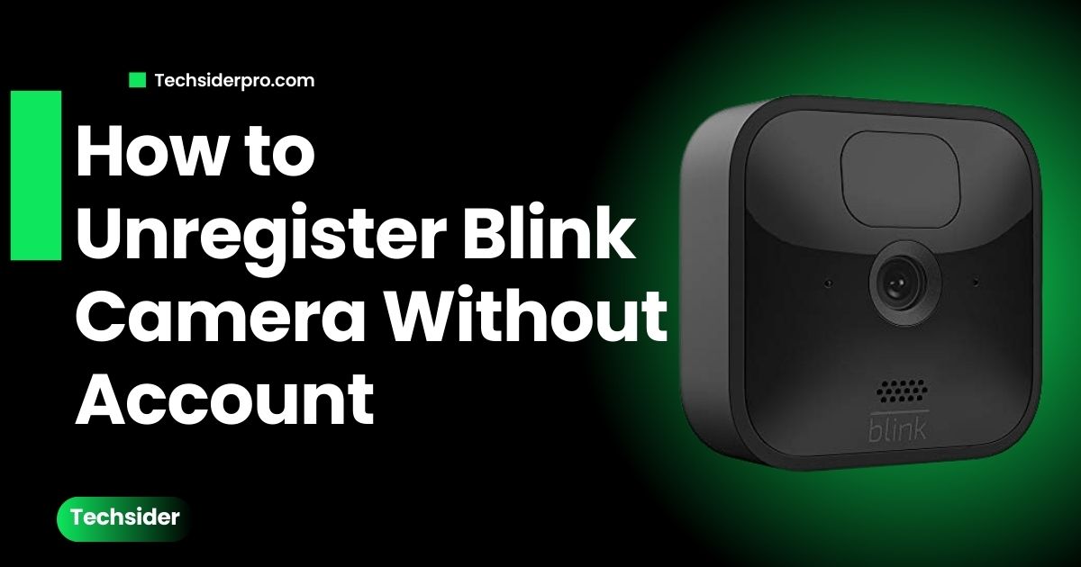 how to unregister blink camera without account