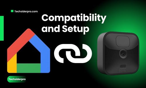 Compatibility and Setup of blink camera with google home