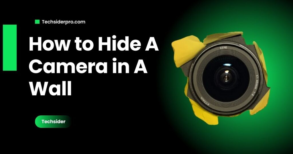 How to Hide A Camera in A Wall