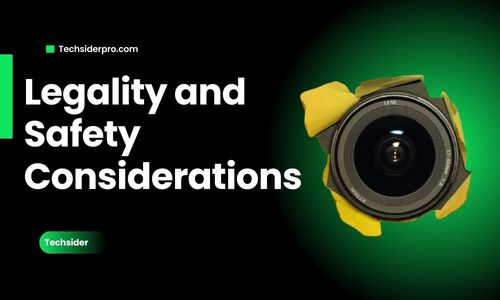 Legality and Safety Considerations of hidden camera