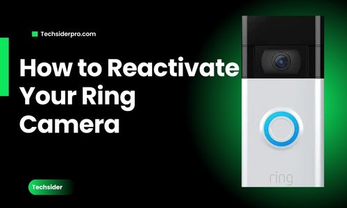 How to Reactivate Your Ring Camera