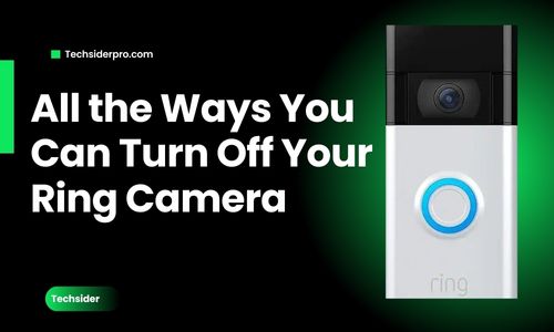 All the Ways You Can Turn Off Your Ring Camera