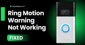 Read more about the article Ring Motion Warning Not Working? Fix It Fast!