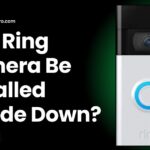 Can Ring Camera Be Installed Upside Down?