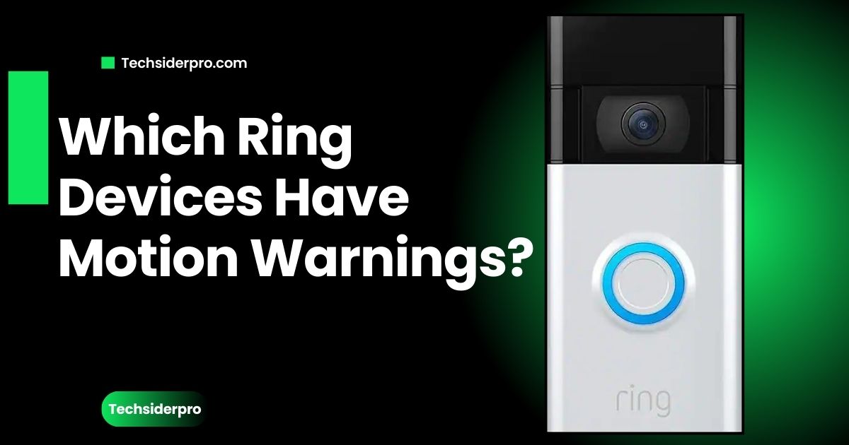 Read more about the article Which Ring Devices Have Motion Warnings?