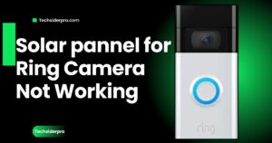 Read more about the article Solar Panel for Ring Camera Not Working? Here’s How to Fix It