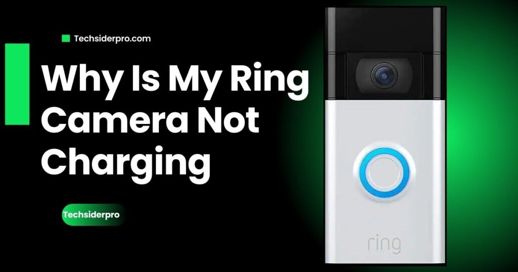 Why Is My Ring Camera Not Charging