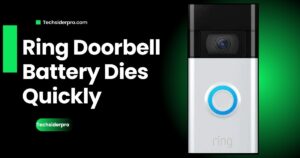 Read more about the article Ring Doorbell Battery Dies Quickly? Here’s How to Fix It!