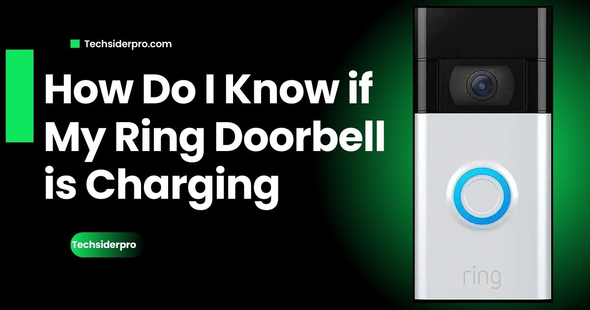 How Do I Know if My Ring Doorbell is Charging