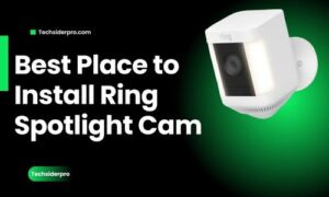 Read more about the article Best Place to Install Ring Spotlight Cam: Compleate Guide