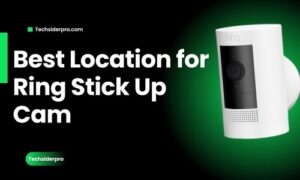 Read more about the article Best Location for Ring Stick Up Cam: A Comprehensive Guide